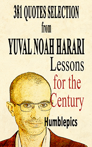 381 quotes selection from Yuval Noah Harari Lessons for the Century eBook Cover